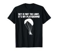 Sky is Not The Limit It's My Playground Adventure Paramotor T-Shirt