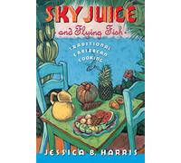 Sky Juice and Flying Fish: Tastes Of A Continent