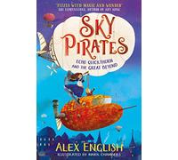 Sky Pirates: Echo Quickthorn and the Great Beyond (Volume 1)