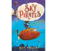 Sky Pirates: Echo Quickthorn and the Great Beyond : Volume 1