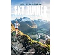 Sky Runner: Finding Strength, Happiness, and Balance in Your Running