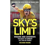 Sky’s the Limit: Wiggins and Cavendish: the Quest to Conquer the Tour de France