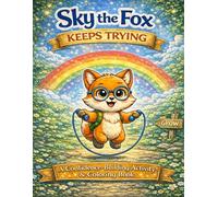 Sky the Fox Keeps Trying: A Growth Mindset Coloring & Activity Book for Kids to Build Confidence, Resilience, and Emotional Strength (Smiles & Smarts Mindfulness Series for Kids)