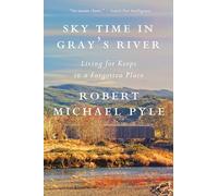 Sky Time in Gray's River: Living for Keeps in a Forgotten Place