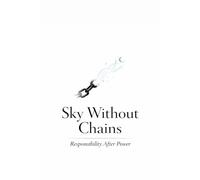 Sky Without Chains: Responsibility After Power (BLOODBOUND AERIE)
