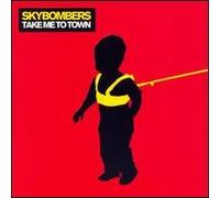 Skybombers - Take Me to Town