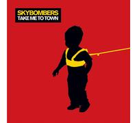 Skybombers – Take Me To Town