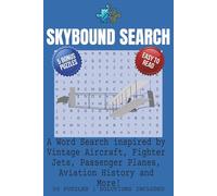 SKYBOUND WORD SEARCH PUZZLE BOOK: Word Searches with Easy-to-Read Print About Vintage Aircraft, Fighter Jets, Passenger Planes, Aviation History and ... and Free Time (BYTEQUEST WORD SEARCH)
