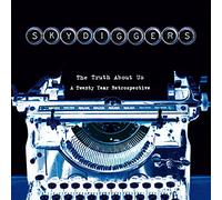 Skydiggers - The Truth About Us - A 20 Year Retrospective
