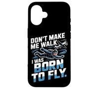 Skydiving Don't Make Me Walk I Was Born To Fly Don't Make Me Case for iPhone 16