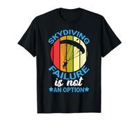 Skydiving Failure is not an Option T-Shirt