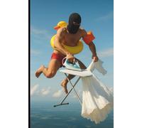 Skydiving Iron: The Notebook of Madness: The Most Ridiculous Notebook You’ll Ever Own