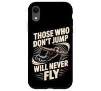 Skydiving Jump Will Fly Those Who Don't Jump Will Never Fly Case for iPhone XR