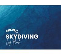 Skydiving Log Book: Track Jumps and Record Every Skydive Experience