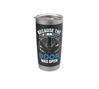 Skydiving Parachute Paraglide Because The Door was Open Stainless Steel Insulated Tumbler