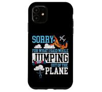 Skydiving Retro Vintage Sorry For What I Said While Jumping Case for iPhone 11
