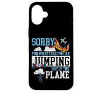 Skydiving Retro Vintage Sorry For What I Said While Jumping Case for iPhone 16 Plus