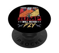 Skydiving Retro Vintage Those Who Don't Jump Will Never Fly PopSockets Adhesive PopGrip