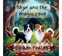 Skye and the magic cave (Skye's adventures)