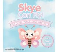 Skye Can Fly!: A Beginner Sight Word Book (Skye the butterfly sight words)