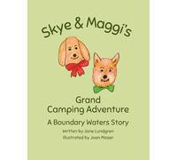 Skye & Maggi's Grand Camping Adventure: A Boundary Waters Story (Skye & Maggi Grand Adventure Series)