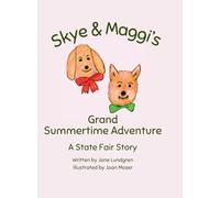Skye & Maggi's Grand Summertime Adventure: A State Fair Story (Skye & Maggi Grand Adventure)
