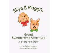 Skye & Maggi's Grand Summertime Adventure: A State Fair Story (Skye & Maggi Grand Adventure Series)