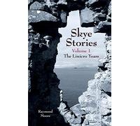Skye Stories: Volume 1 The Linicro Years