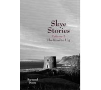 Skye Stories Volume 2: the Road to Uig