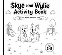 Skye & Wylie Activity Book: Coloring, Mazes, Matching & More!