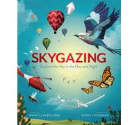 Skygazing : Explore the Sky in the Day and Night