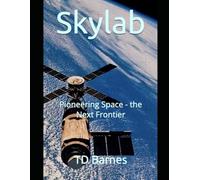 Skylab: Pioneering Space - the Next Frontier (Space: The Final Frontier)