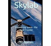 Skylab: Pioneering Space - the Next Frontier (Space: The Final Frontier)