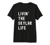 Skylar Living The Skylar Life Name Premium T-Shirt