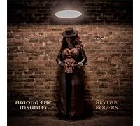 Skylar Rogers - Among The Insanity