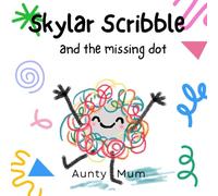 Skylar Scribble: and the Missing Dot (The Magical Missing Items series)