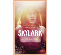 Skylark: THE COMPELLING NOVEL OF LOVE, BETRAYAL AND CHANGING THE WORLD