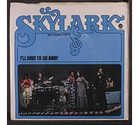 Skylark - i'll have to go away / twenty-six years