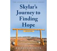 Skylar's Journey To Finding Hope (The Charlotte Novella Series)