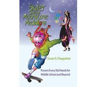 Skyler and the Moonstone Medallions: Powers Every Kid Needs for Middle School and Beyond: none