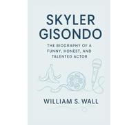 SKYLER GISONDO: The Biography Of A Funny Honest And Talented Actor