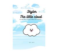 Skyler the little cloud: The sky has no limit
