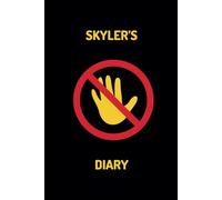 Skyler's Diary - DO NOT TOUCH: Journal for Skyler's most secret thoughts 100 lined notebook pages