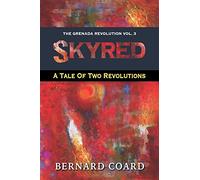 SKYRED: A Tale Of Two Revolutions: 3 (The Grenada Revolution)