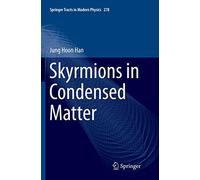 Skyrmions in Condensed Matter: 278 (Springer Tracts in Modern Physics, 278)