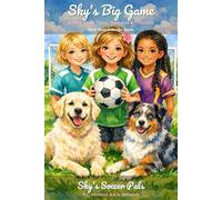 SKY'S BIG GAME: A STORY ABOUT TRYING, TEAMWORK, AND TOMORROW: 3 (SKY SERIES)