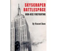 Skyscraper Battlespace: High-Rise Firefighting (The Battlespace Series)