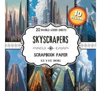 Skyscrapers Scrapbook Paper: City & Urban Craft Paper | 10 Designs | 20 Double-Sided Sheets for Collage, Origami, Mixed Media, DIY Projects & More | 8.5 x 8.5