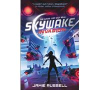 SkyWake Invasion : The first in a fast-paced science-fiction action-adventure trilogy with heart, the ideal present for kids aged 9, 10, 11, 12 and 13 who love gaming