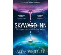 Skyward Inn : An astonishing tale of alienation and acceptance by the author of The Beauty